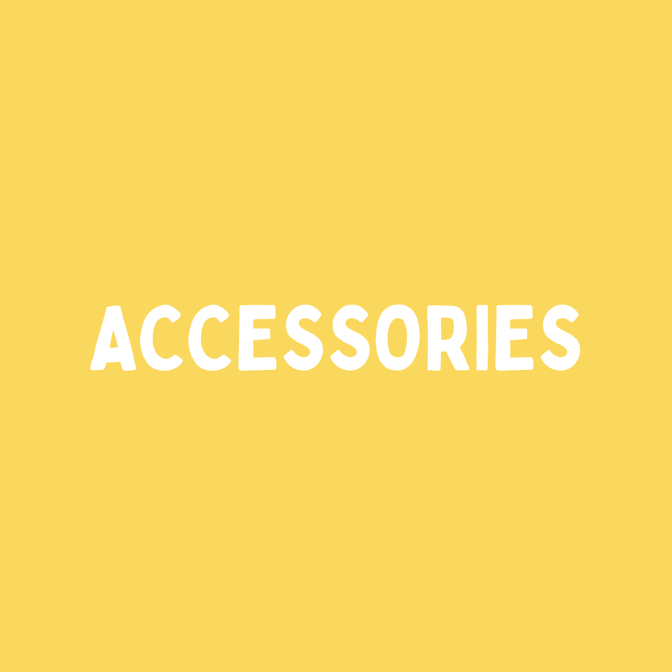 ACCESSORIES